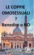 Le coppie omosessuali Benedire o NO?
