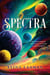 Spectra - Spectra Trilogy, #1