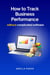 How to Track Business Performance Without Complicated Software