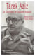 TAREK AZIZ - Le diplomate de Saddam Hussein