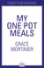 One Pot Wonders - 1 Pot, 5 Ingredients, Delicious every time!