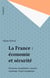 La France : économie et sécurité - Économie mondialisée, sécurité nationale, Union européenne