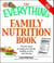 The Everything Family Nutrition Book - All you need to keep your family healthy, active, and strong