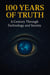 100 Years of Truth - A Century Through Technology and Society