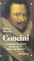 Concini - Grandeur et misère du favori de Marie de Médicis