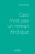 Ceci n'est pas un roman érotique