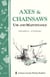 Axes & Chainsaws - Use and Maintenance / A Storey Country Wisdom Bulletin  A-13