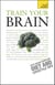 Train Your Brain: Teach Yourself