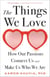 The Things We Love - How Our Passions Connect Us and Make Us Who We Are