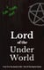 Lord of the Under World