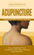 Acupuncture: A Comprehensive Guide for Practitioners and Educators (How a Scientifically Proven Acupuncture System is Recovering and Preserving Vision)