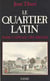 Le quartier latin : Paris capitale des siècles