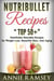 Nutribullet Recipes: Top 51 Nutribullet Smoothie Recipes  for Weight Loss, Beautiful Skin, Anti-aging