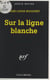 Sur la ligne blanche