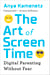 The Art of Screen Time - How Your Family Can Balance Digital Media and Real Life