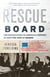 Rescue Board - The Untold Story of America's Efforts to Save the Jews of Europe