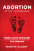 Abortion at the Crossroads: Three Paths Forward in the Struggle to Protect the Unborn