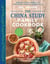 The China Study Family Cookbook - 100 Recipes to Bring Your Family to the Plant-Based Table