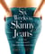 Six Weeks to Skinny Jeans - Blast Fat, Firm Your Butt, and Lose Two Jean Sizes