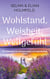 Wohlstand, Weisheit, Weltgefühl - Ein Alphabet für ein bewusstes und glückliches Leben.