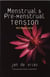 Menstrual and Pre-Menstrual Tension
