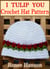 I Tulip You: Crochet Hat Pattern - Hat Crochet Patterns