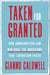 Taken for Granted - How Conservatism Can Win Back the Americans That Liberalism Failed