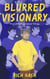 Blurred Visionary - The Complete Cuthbert Huntsman Trilogy - The Legend of Cuthbert Huntsman, #0
