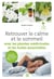 Retrouver le calme et le sommeil avec les plantes médicinales et les huiles essentielles - Pour une utilisation sûre et efficace