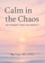 Calm in the Chaos