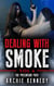 Dealing With Smoke Vol 4 - Dealing With Smoke, #4