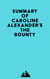 Summary of Caroline Alexander's The Bounty