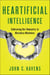 Heartificial Intelligence - Embracing Our Humanity to Maximize Machines