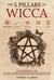 The 5 Pillars of Wicca: 115 Techniques & Tips to Connect to Your Higher Self with the Magick and Rituals of Witchcraft. Find Inner Balance and Harmony by Harnessing the Power and Wisdom of the Craft