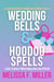 Wedding Bells and Hoodoo Spells: Sage's Wedding - A We Sisters Three Mystery, #5