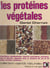 Les protéines végétales - Importance nutritionnelle, sources principales : céréales, soja et dérivés, légumes secs..., facteurs de vie et de santé, recettes culinaires...