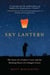 Sky Lantern - The Story of a Father's Love for His Children and the Healing Power of the Smallest Act of Kindness