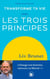 Transforme ta vie avec Les trois principes - Change ton histoire, retrouve ta liberté !