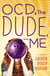 OCD, The Dude, and Me