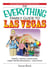 The Everything Family Travel Guide To Las Vegas - Hotels, Casinos, Restaurants, Major Family Attractions - And More!