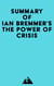 Summary of Ian Bremmer's The Power of Crisis