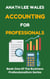 Accounting for Professionals - The Business Professionalism Series, #1
