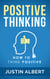 Positive Thinking: How To Think Positive - The Power of Affirmations: Change Your Life - Positive Affirmations - Positive Thoughts - Positive Psychology