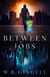 Between Jobs - The City Between, #1