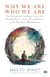 Why We Are Who We Are - An Insightful Glimpse into Our Human Roles, Soul Personality, and Karmic Mandates