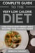 Complete Guide to the Very Low-Calorie Diet: Lose Excess Body Weight While Enjoying Your Favorite Foods.