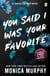 You Said I Was Your Favorite - The exciting next instalment in The Lancaster Prep series!