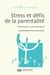 Stress et défis de la parentalité - Thématiques contemporaines