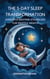 The 5-Day Sleep Transformation: Effective Bedtime Strategies for Restful Nights