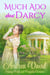 Much Ado About Darcy: A Regency Pride and Prejudice Variation